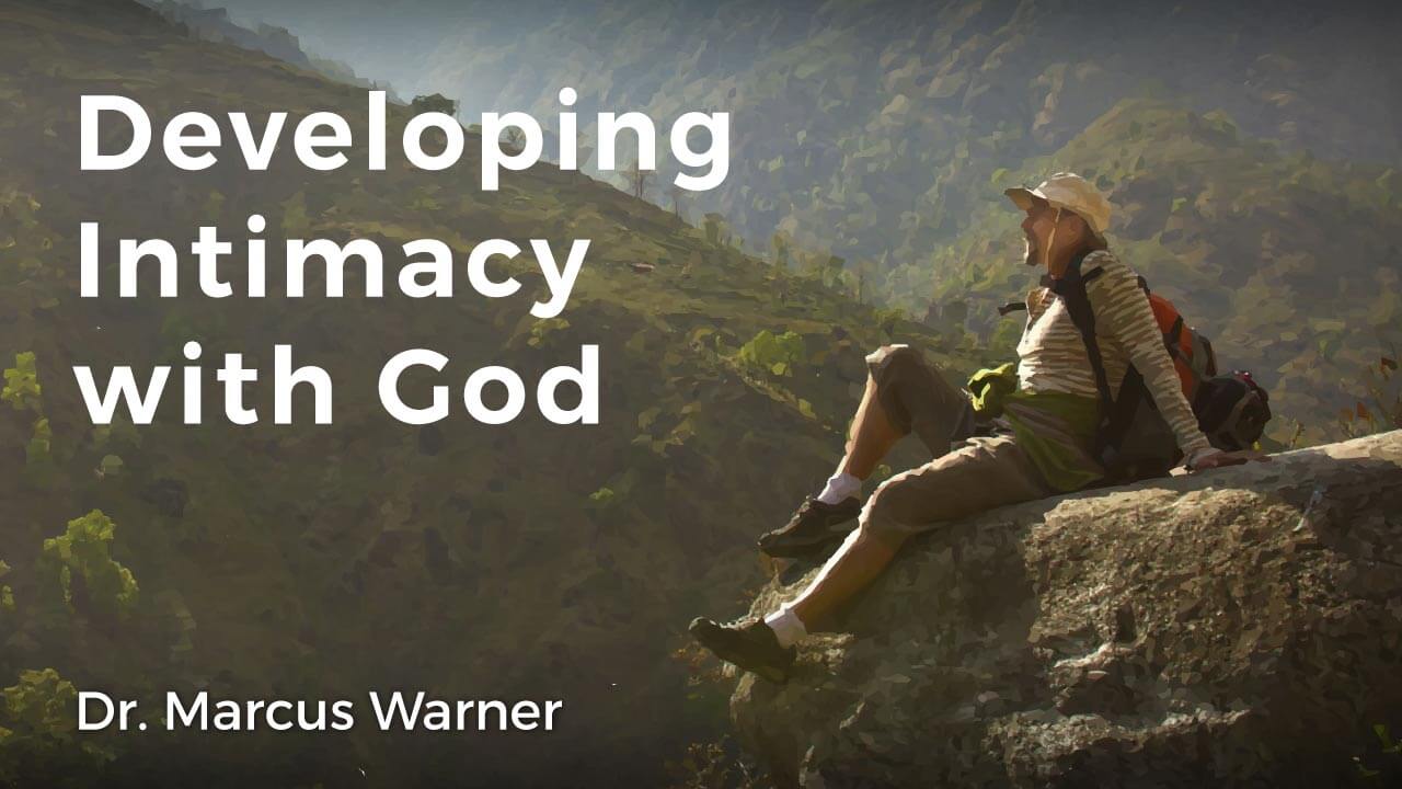 developing-intimacy-with-god-by-marcus-warner