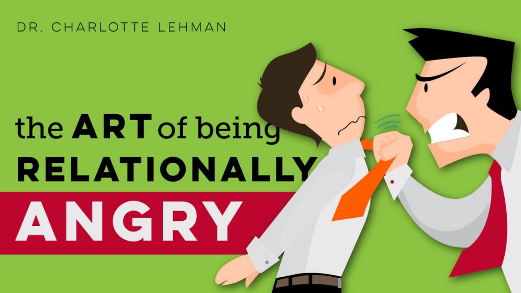 the-art-of-being-relationally-angry-by-charlotte-lehman