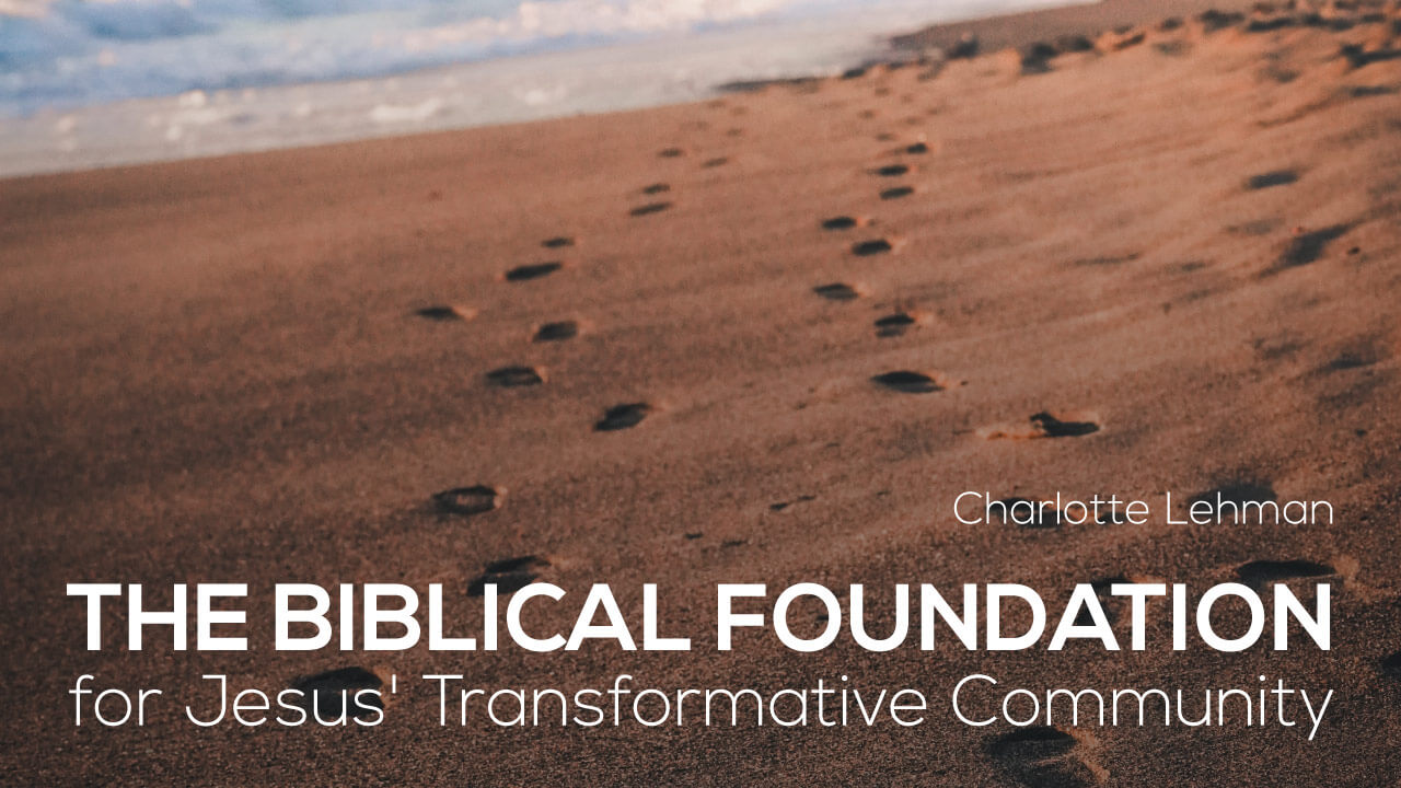 the-biblical-foundation-for-jesus-transformative-community