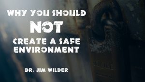 why-you-should-not-create-a-safe-environment