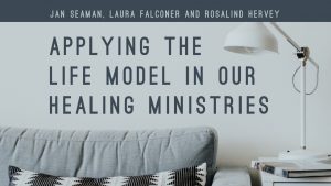 applying-the-life-model-in-our-healing-ministries