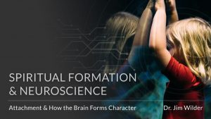 spiritual-formation-and-neuroscience-attachment-and-how-the-brain-forms-character